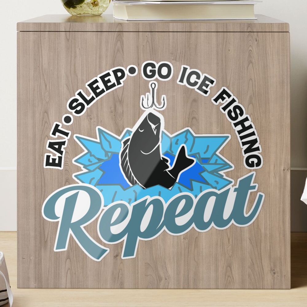 Eat Sleep Ice fishing Repeat - Ice Fishing Funny - Sticker