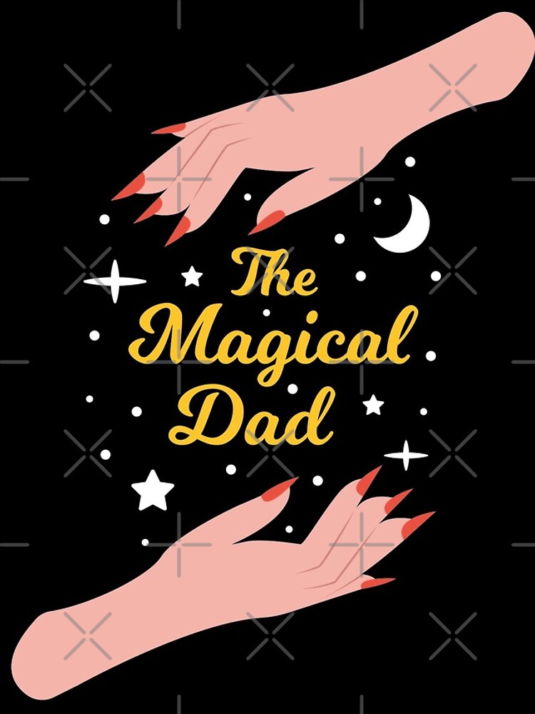 The Magical Dad - Perfect Gift for The Best Dad in the World by Millusti