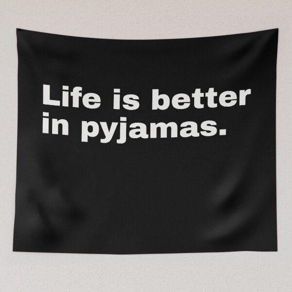 Item preview, Life is better in pajamas. Short statement and minimalist design for everyone who is looking for their advantages in the pandemic designed and sold by Text-N-Typo.