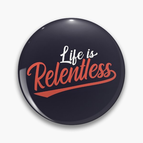 Item preview, Life is relentless designed and sold by Mqyou.