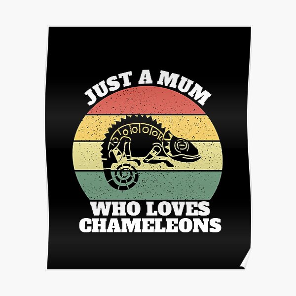 Just A Mum Who Loves Chameleons Chamaeleons  Poster