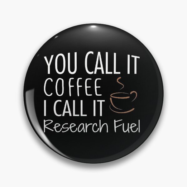 Item preview, You Call it Coffee Call it Research Fuel Funny Coffee designed and sold by NSTeeDesign.