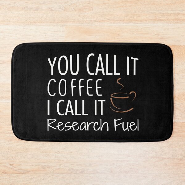 Item preview, You Call it Coffee Call it Research Fuel Funny Coffee designed and sold by NSTeeDesign.