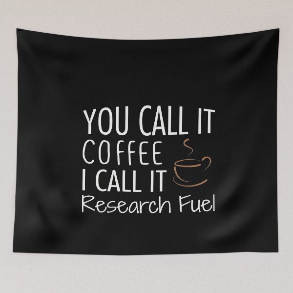 Item preview, You Call it Coffee Call it Research Fuel Funny Coffee designed and sold by NSTeeDesign.