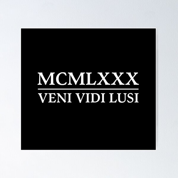 Item preview, 1980 MCMLXXX Veni (I Came) Vidi (I Saw) Lusi (I Played) Latin Year Funny Quote designed and sold by WibbleDesign.