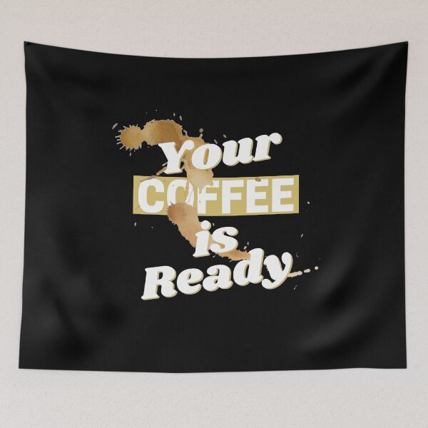 Item preview, Your Coffee Is Ready designed and sold by SunfullyYours.