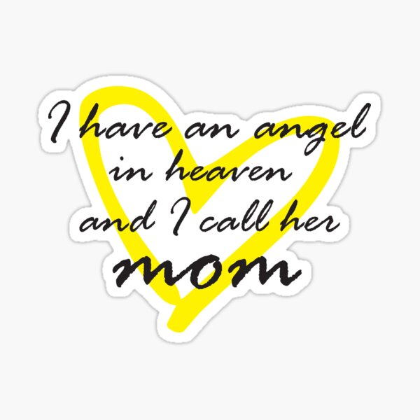 I Have An Angel In Heaven And I Call Her My Mom Best Mom Ts 2021 Sticker By Belaid Redbubble 