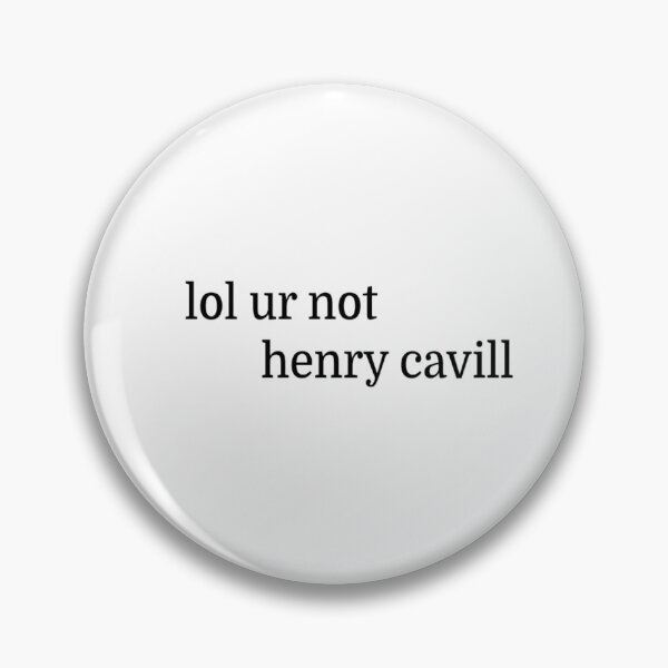 Item preview, lol ur not henry Cavill designed and sold by 4what.