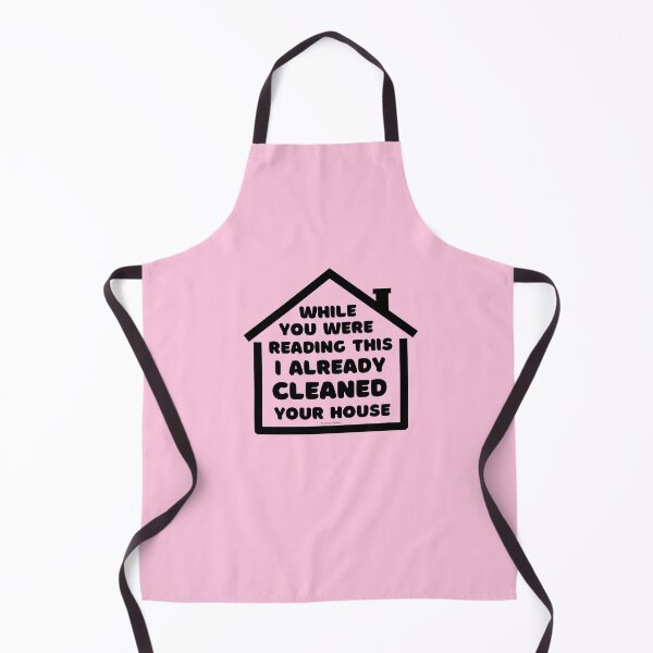 Item preview, Already Cleaned Your House Cleaning And Housekeeping Humor designed and sold by SavvyCleaner.