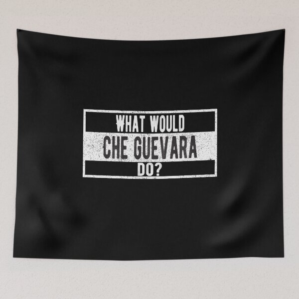Item preview, What would Che Guevara do? designed and sold by lolquotes.
