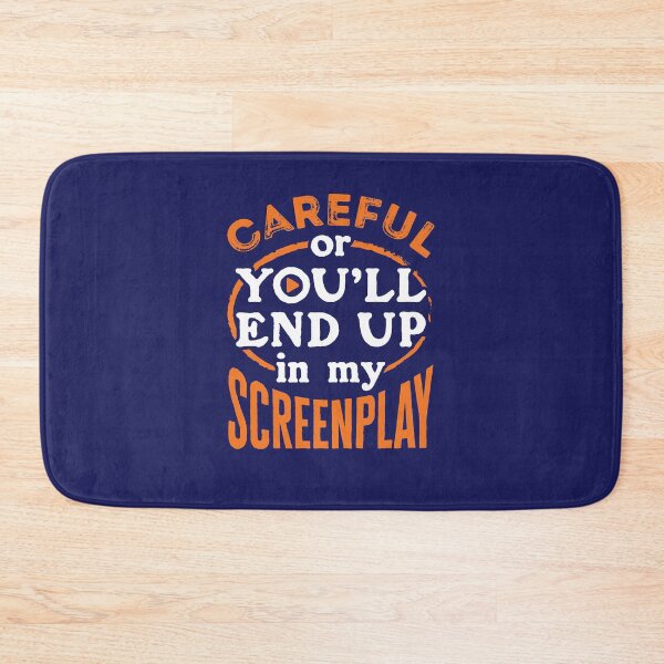 Item preview, Screenwriter Screenwriting Careful Or You'll End Up In My Screenplay designed and sold by jaygo.