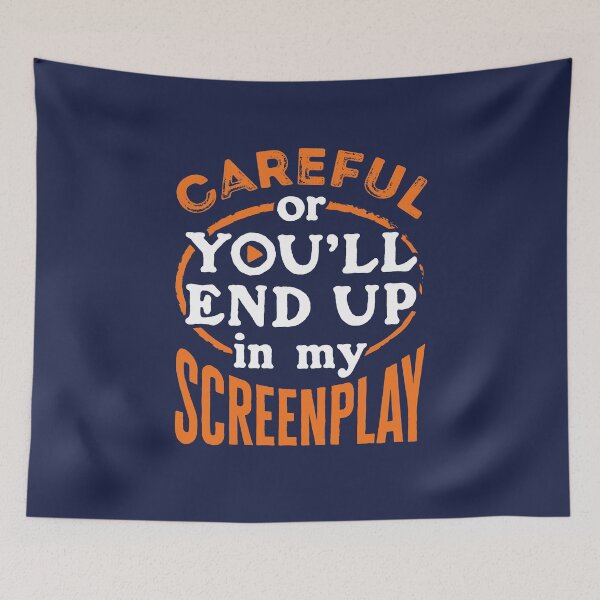 Item preview, Screenwriter Screenwriting Careful Or You'll End Up In My Screenplay designed and sold by jaygo.