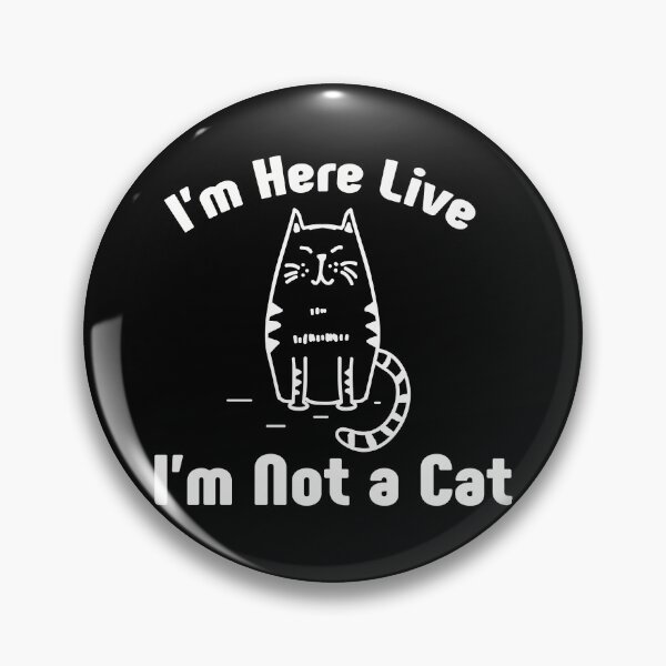 Item preview, I'm Here Live I'm Not a Cat Funny Cat Lawyer Meme designed and sold by NSTeeDesign.