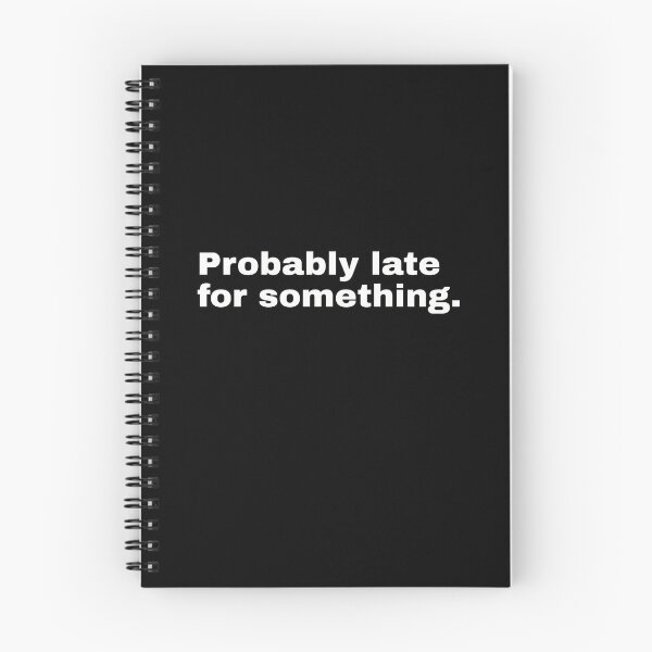 Item preview, Probably late for something. Funny statement and minimalist design for all notorious latecomers designed and sold by Text-N-Typo.