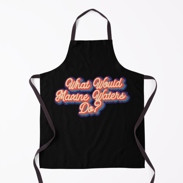 Item preview, What would Maxine Waters do? designed and sold by lolquotes.