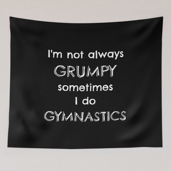 Item preview, I'm not always grumpy sometimes I do gymnastics designed and sold by TheGreenGoat.