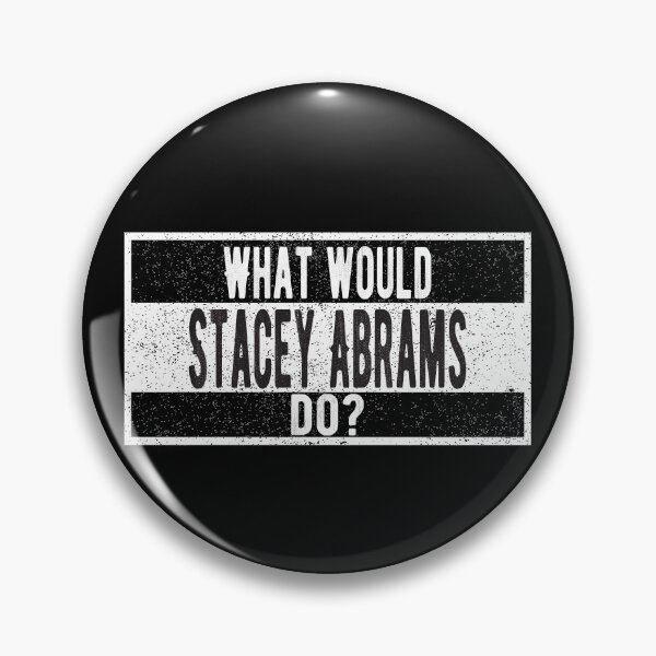 Item preview, What would Stacey Abrams do? designed and sold by lolquotes.