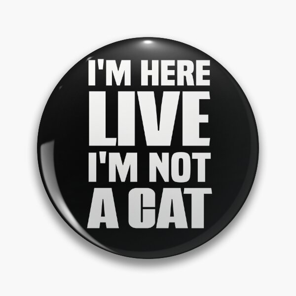 Item preview, I'm Here Live I'm Not a Cat Funny Cat Lawyer Meme designed and sold by NSTeeDesign.
