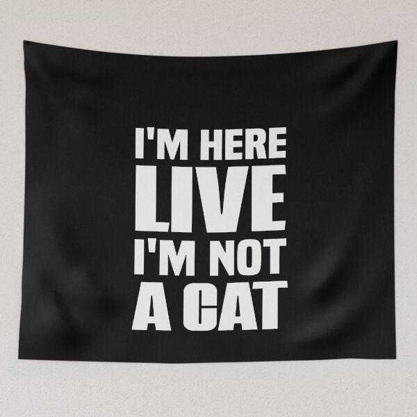 Item preview, I'm Here Live I'm Not a Cat Funny Cat Lawyer Meme designed and sold by NSTeeDesign.