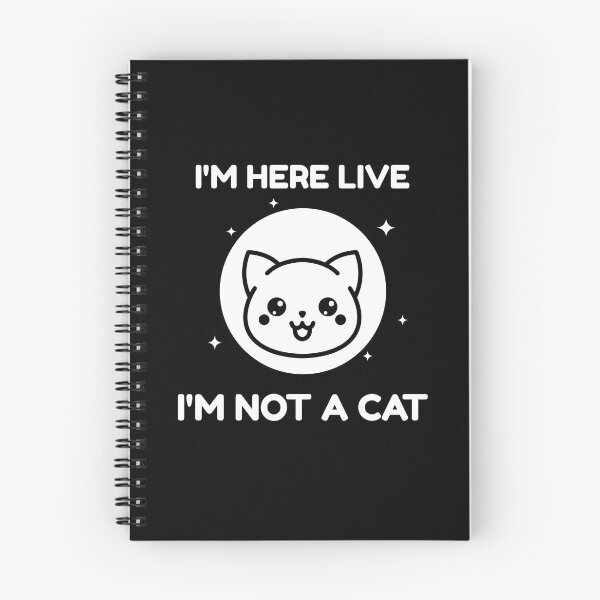 Item preview, I Am Here Live I Am Not A Cat - I'm Here Live I'm Not A Cat - I'm Here Live I Am Not A Cat designed and sold by WonderWear.