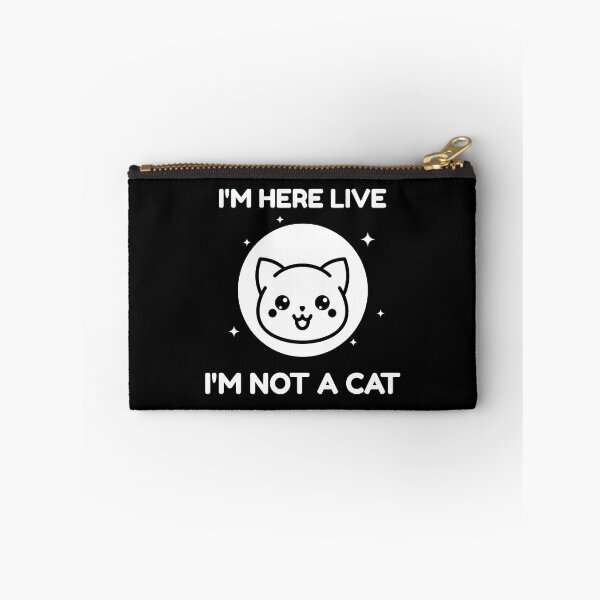 Item preview, I Am Here Live I Am Not A Cat - I'm Here Live I'm Not A Cat - I'm Here Live I Am Not A Cat designed and sold by WonderWear.