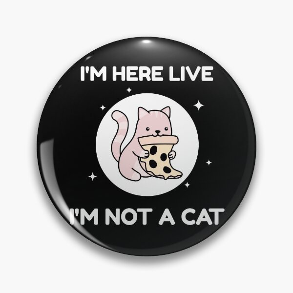 Item preview, I Am Here Live I Am Not A Cat - I'm Here Live I'm Not A Cat - I'm Here Live I Am Not A Cat designed and sold by WonderWear.