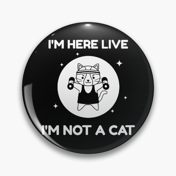 Item preview, I Am Here Live I Am Not A Cat - I'm Here Live I'm Not A Cat - I'm Here Live I Am Not A Cat designed and sold by WonderWear.