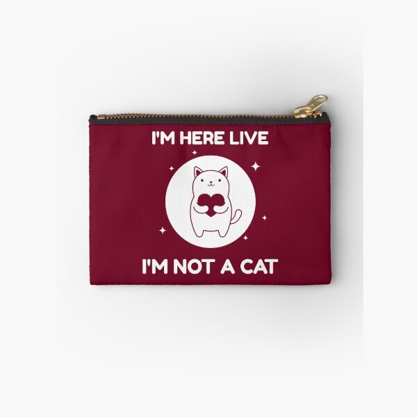 Item preview, I Am Here Live I Am Not A Cat - I'm Here Live I'm Not A Cat - I'm Here Live I Am Not A Cat designed and sold by WonderWear.