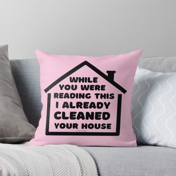 Item preview, Already Cleaned Your House Cleaning And Housekeeping Humor designed and sold by SavvyCleaner.