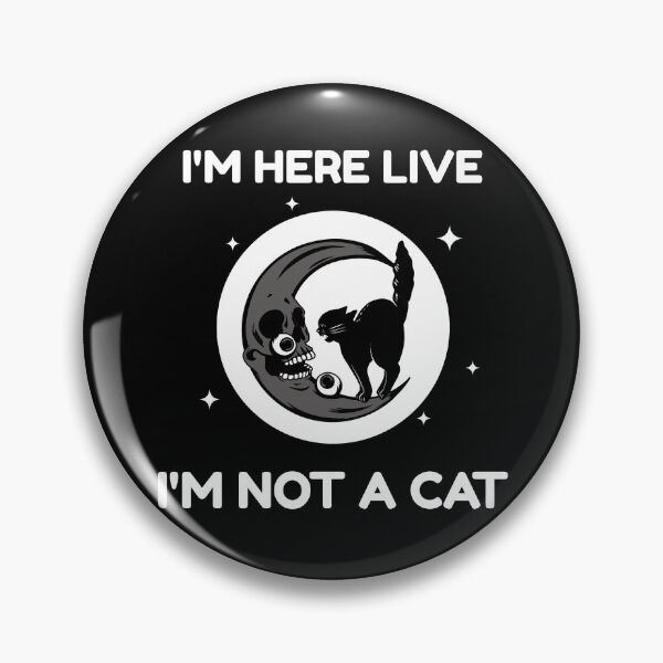 Item preview, I Am Here Live I Am Not A Cat - I'm Here Live I'm Not A Cat - I'm Here Live I Am Not A Cat designed and sold by WonderWear.