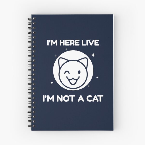 Item preview, I Am Here Live I Am Not A Cat - I'm Here Live I'm Not A Cat - I'm Here Live I Am Not A Cat designed and sold by WonderWear.
