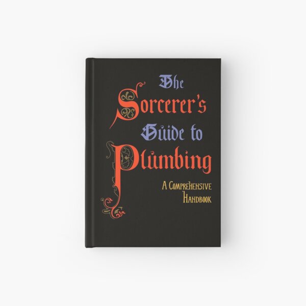 The Sorcerer's Guide to Plumbing Hardcover Journal