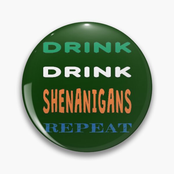 Item preview, Drink Drink Shenanigans Repeat designed and sold by superdumb70.