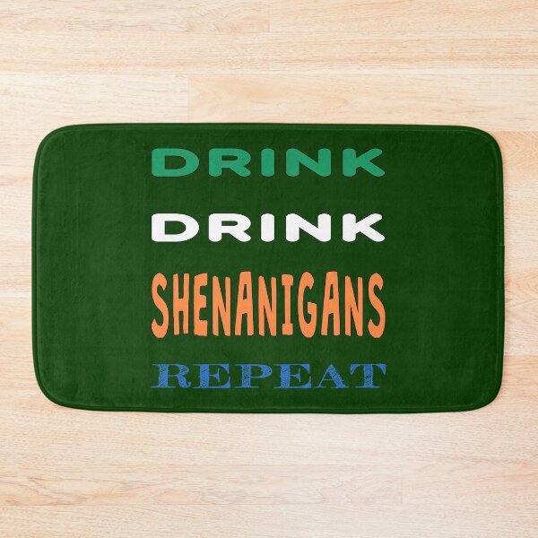 Item preview, Drink Drink Shenanigans Repeat designed and sold by superdumb70.