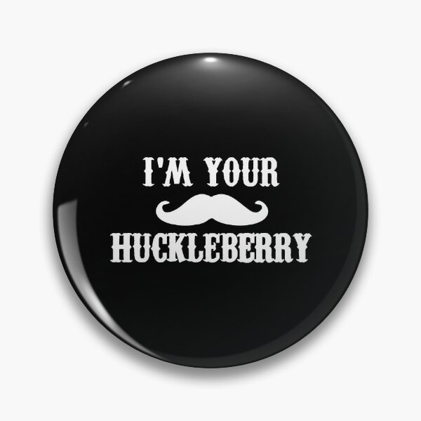 Item preview, I'm Your Huckleberryee designed and sold by karamzack.
