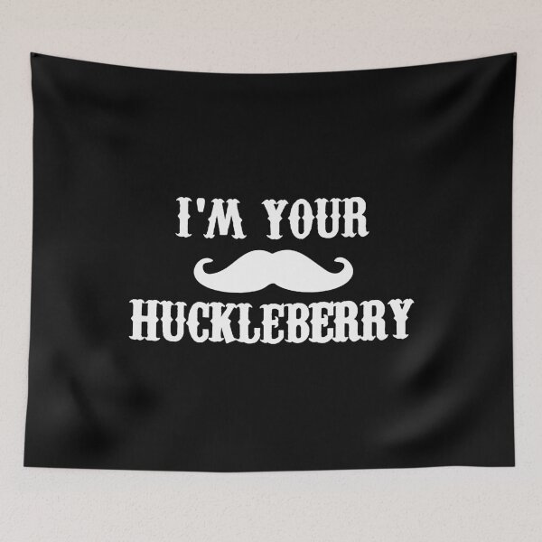 Item preview, I'm Your Huckleberryee designed and sold by karamzack.