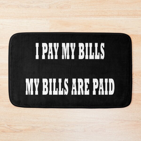 Item preview, I pay my bills my bills are paid Funny meme quote T-Shirt designed and sold by midodesign20.