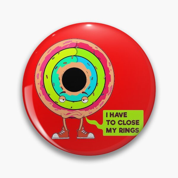Item preview, I have to Close My Rings- I Donut Care designed and sold by PosterpartyCo.