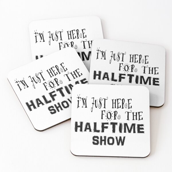 Item preview, I'm Just Here For The Halftime Show designed and sold by Han Zo.