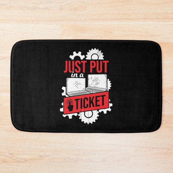 Item preview, Just Put In A Ticket IT Tech Support Gift designed and sold by Marcid95.