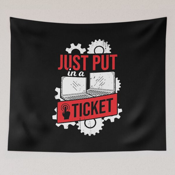 Item preview, Just Put In A Ticket IT Tech Support Gift designed and sold by Marcid95.