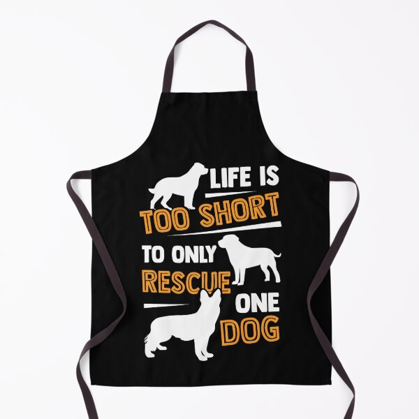 Item preview, Life Is Too Short To Only Rescue One Dog designed and sold by Marcid95.