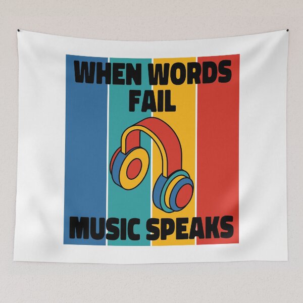 Item preview, When Words Fail Music Speaks designed and sold by ColoredRatio.