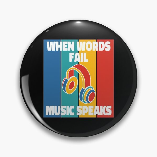 Item preview, When Words Fail Music Speaks designed and sold by ColoredRatio.