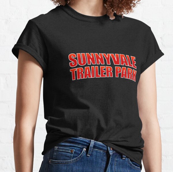 Sunnyvale Trailer Park Classic T-Shirt