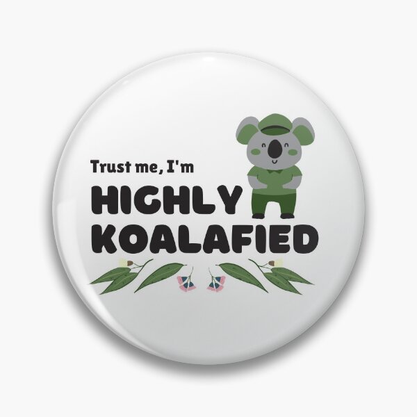 Item preview, Highly Koalafied Animal Pun designed and sold by TipToppity.