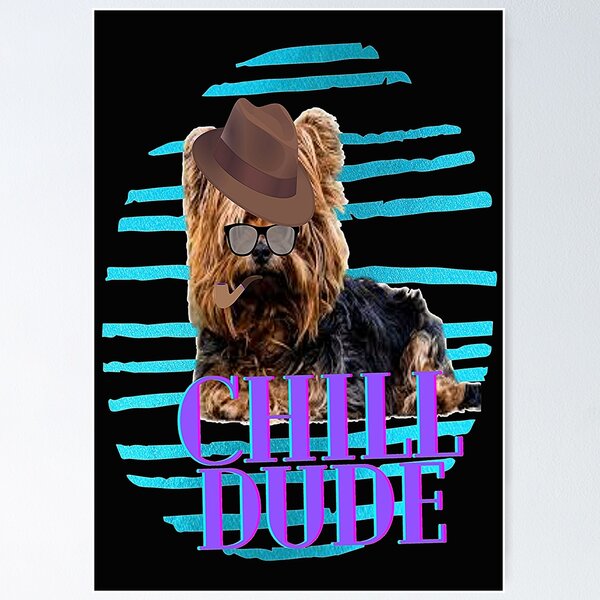 Item preview, Chill Dude, cute Yorkie Design, Yorkie Lover gift designed and sold by Adri Barnard.