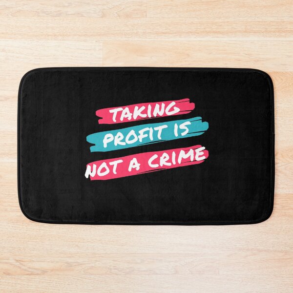 Item preview, Taking Profit is not a Crime designed and sold by TraderShirts.