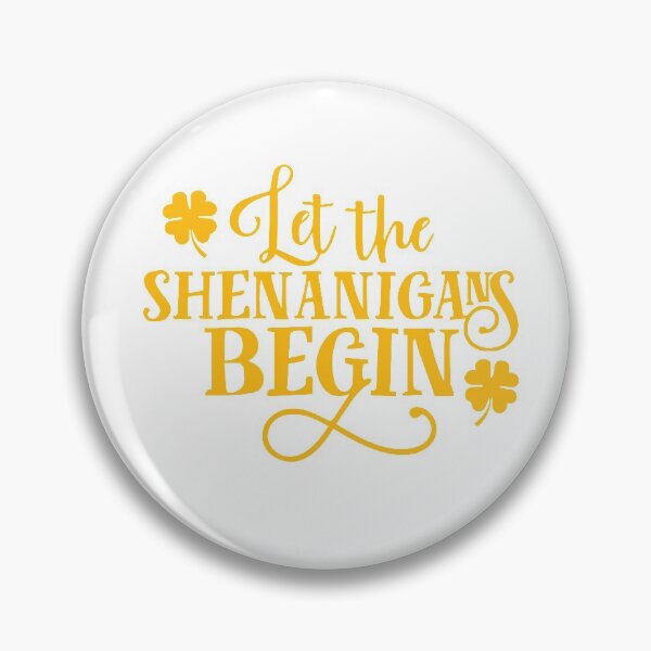 Item preview, Let the Shenanigans Begin designed and sold by redsh2564.