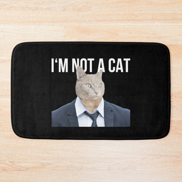 Item preview, I'M Not A Cat designed and sold by PhrasesTheThird.
